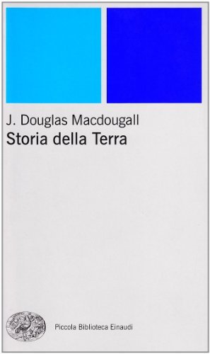 Storia della terra di J. Douglas McDougall edito da Einaudi
