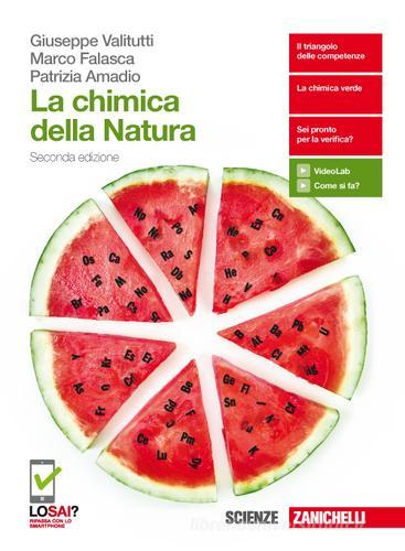 La chimica della natura. Volume unico. Per le Scuole superiori. Con Contenuto digitale (fornito elettronicamente) di Giuseppe Valitutti, Marco Falasca, Patrizia Amadio edito da Zanichelli