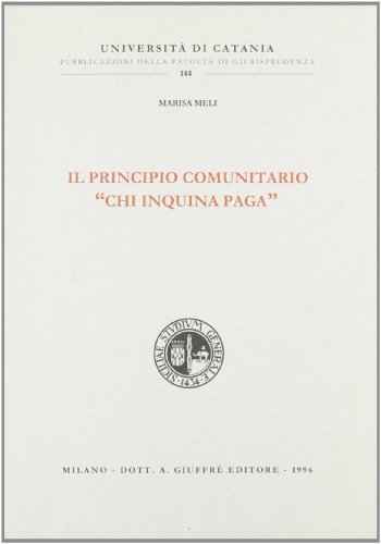 Il principio comunitario «Chi inquina paga» di Marisa Meli edito da Giuffrè