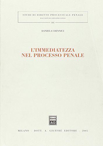 L' immediatezza nel processo penale di Daniela Chinnici edito da Giuffrè