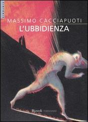 L' ubbidienza di Massimo Cacciapuoti edito da Rizzoli