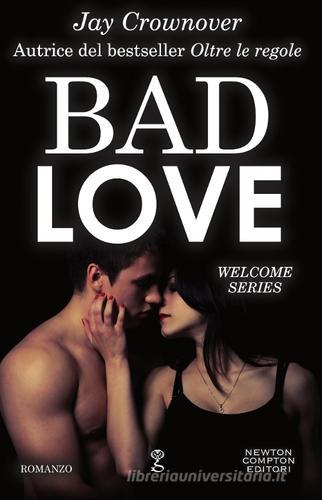 Bad love di Jay Crownover edito da Newton Compton Editori