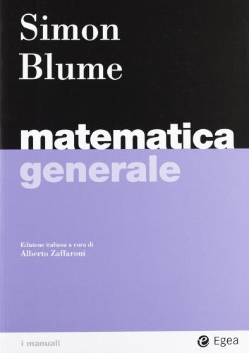 Matematica generale di Carl P. Simon, Lawrence E. Blume edito da EGEA