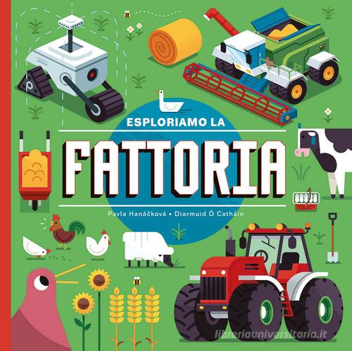 Esploriamo la fattoria. Ediz. a colori di Pavla Hanácková edito da IdeeAli