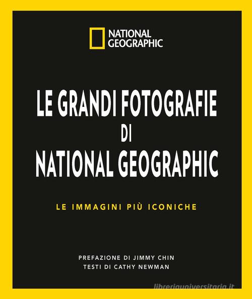 Le grandi fotografie di National Geographic. Ediz. a colori edito da White Star
