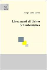 Lineamenti di diritto dell'urbanistica di Jacopo Gallo Curcio edito da Aracne