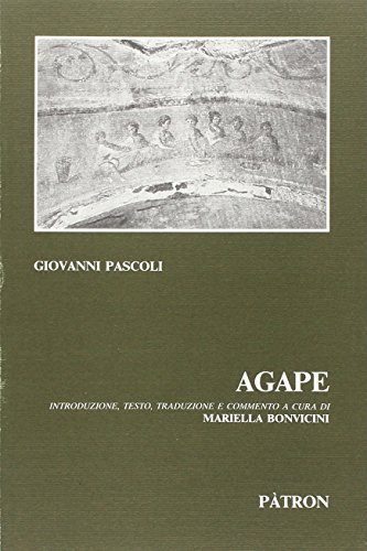 Agape di Giovanni Pascoli edito da Pàtron