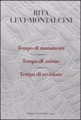 Tempo di mutamenti-Tempo di azione-Tempo di revisione di Rita Levi-Montalcini, Giuseppina Tripodi edito da Dalai Editore