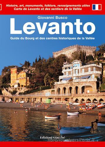 Levanto. Guide du Bourg et des centres historiques de la Vallée di Giovanni Busco edito da Giacché Edizioni