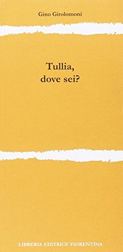 Libro Tullia, dove sei? di Gino Girolomoni Ricerca del Graal di Libreria Editrice Fiorentina