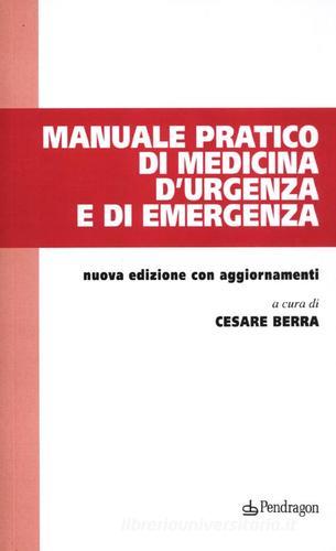 Manuale pratico di medicina d'urgenza e di emergenza edito da Pendragon