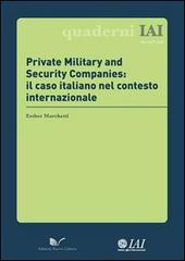 Private Military and Security Companies. Il caso italiano nel contesto internazionale di Esther Marchetti edito da Nuova Cultura