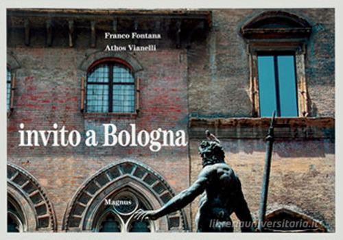 Invito a Bologna. Ediz. illustrata di Athos Vianelli edito da Magnus