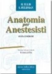 Anatomia per anestesisti di Harold Ellis, Stanley Feldman edito da Antonio Delfino Editore
