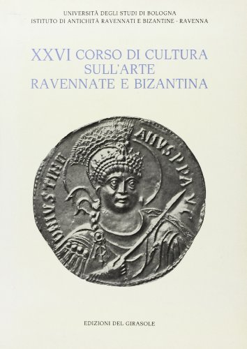 Corso di cultura sull'arte ravennate e bizantina vol.26 edito da Edizioni del Girasole