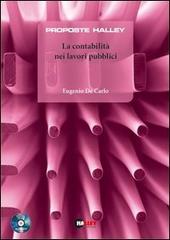 La contabilità nei lavori pubblici. Con CD-ROM di Eugenio De Carlo edito da Halley Editrice