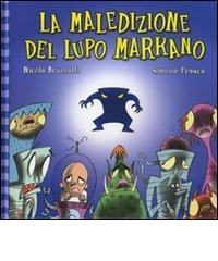 La maledizione del lupo marrano. Ediz. illustrata di Nicola Brunialti, Simone Frasca edito da Lapis