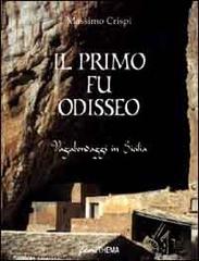 Il primo fu Odisseo. Vagabondaggi in Sicilia di Massimo Crispi edito da Vallardi Viaggi-FuoriThema