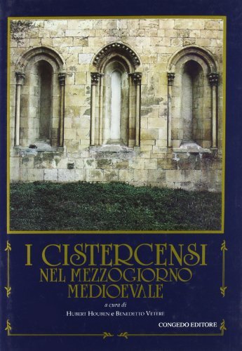 I cistercensi nel Mezzogiorno medioevale edito da Congedo