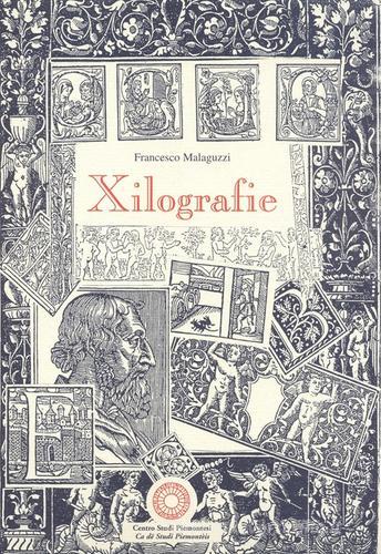 Xilografie nelle edizioni piemontesi del XV e XVI secolo di Francesco Malaguzzi edito da Centro Studi Piemontesi