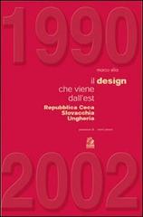 1990-2002. Il design che viene dall'est. Repubblica Ceca, Slovacchia, Ungheria di Marco Elia edito da CLEAN