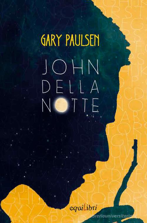 John della Notte di Gary Paulsen: Bestseller in Narrativa storica -  9788890580871