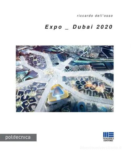 Expo - Dubai 2020 di Riccardo Dell'Osso edito da Maggioli Editore
