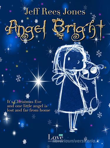 Angel Bright di Jeff Rees Jones edito da Compagnia Editoriale Aliberti