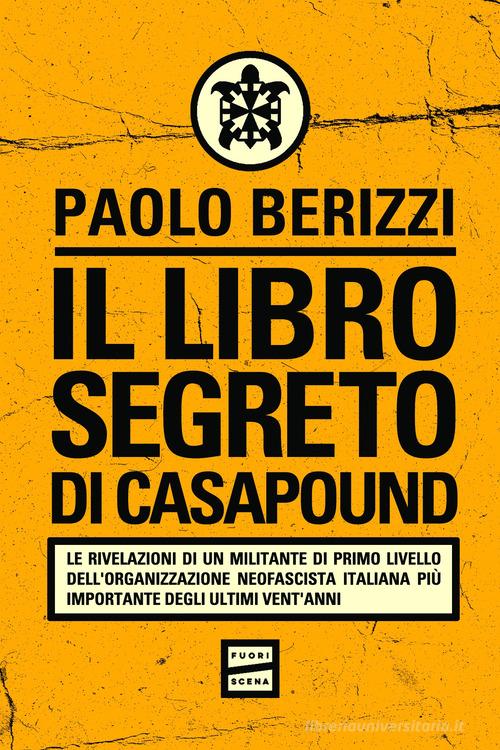 Il libro segreto di CasaPound di Paolo Berizzi edito da Fuoriscena