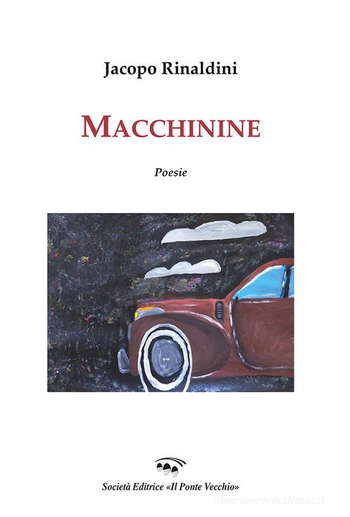 Macchinine di Jacopo Rinaldini edito da Il Ponte Vecchio