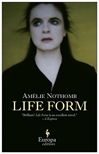 Life form di Amélie Nothomb edito da Europa Editions