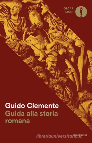 Guida alla storia romana di Guido Clemente edito da Mondadori