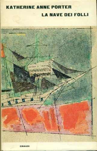 La nave dei folli di Katherine Anne Porter edito da Einaudi