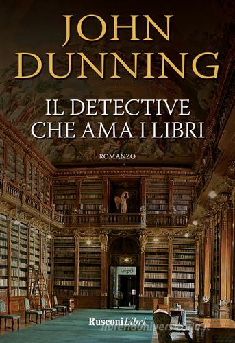 Il detective che ama i libri di John Dunning edito da Rusconi Libri