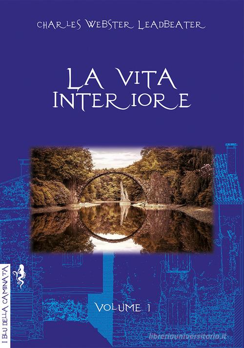 La vita interiore vol. 1 di Charles W. Leadbeater edito da Anguana Edizioni