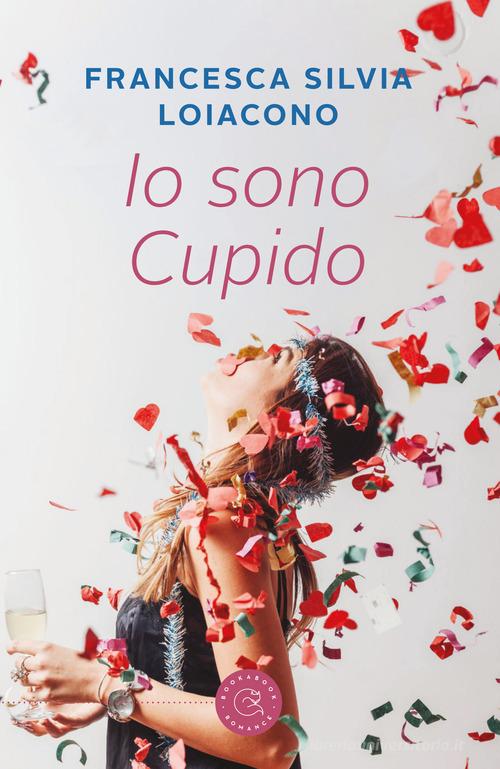 Libro Io sono Cupido di Francesca Silvia Loiacono Romance di bookabook