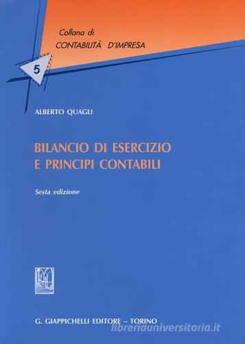 Bilancio di esercizio e principi contabili di Alberto Quagli edito da Giappichelli