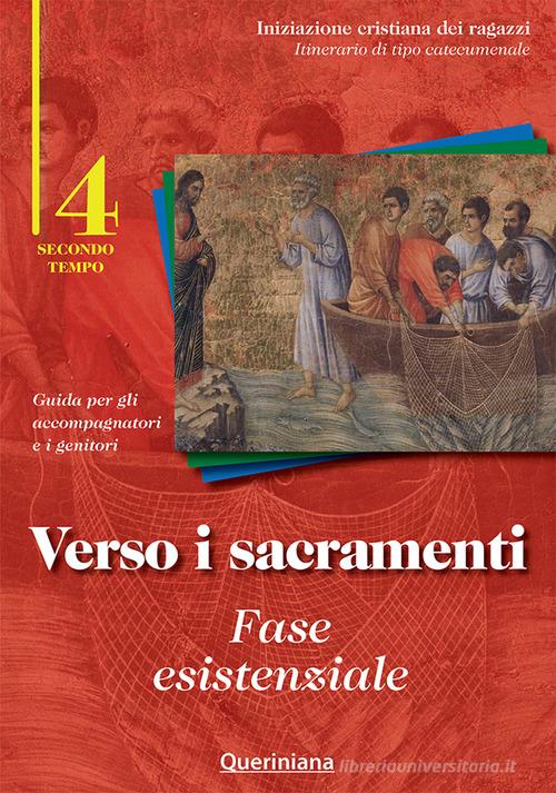 Verso i sacramenti: fase esistenziale. Guida per gli accompagnatori e i genitori vol.4 edito da Queriniana