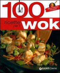 100 ricette per il wok. Solo cucina italiana edito da Demetra