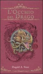 L' occhio del drago. The Dragonology chronicles vol.1 di Dugald Steer edito da Fabbri