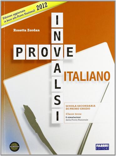 Prove INVALSI di italiano 2012. Per la 3ª classe della Scuola media. Con espansione online di Rosetta Zordan edito da Fabbri