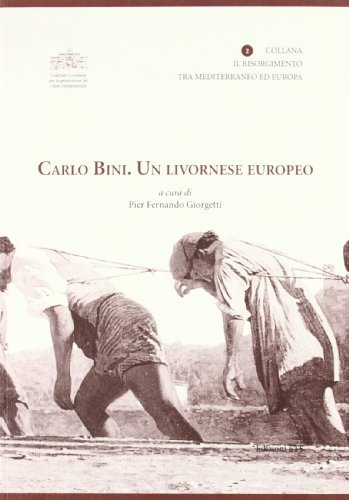 Carlo Bini. Un livornese europeo edito da Edizioni ETS