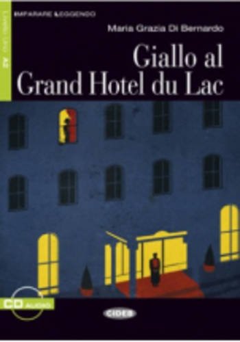 Giallo al Grand Hotel du Lac. Livello 1. Con File audio scaricabile on line di M. Grazia Di Bernardo edito da Black Cat-Cideb