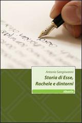 Storie di Esse, Rachele e dintorni di Antonio Sangiovanni edito da Gruppo Albatros Il Filo