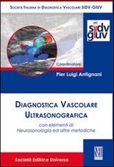 Diagnostica vascolare ultrasonografica con elementi di neurosonologia ed altre metodiche edito da SEU