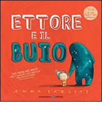 Ettore e il buio. Ediz. illustrata di Emma Yarlett edito da La Margherita