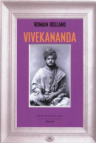 Vivekananda di Romain Rolland edito da Castelvecchi