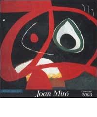 Joan Mirò. Calendario 2003 edito da Impronteedizioni