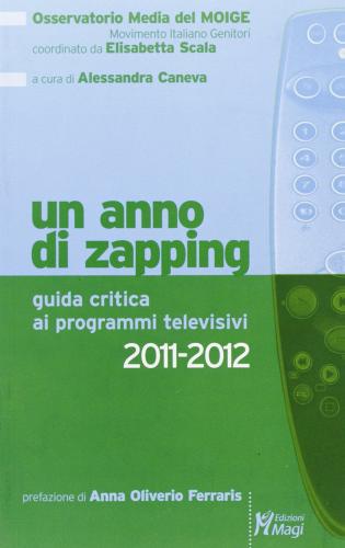 Un anno di zapping. Guida critica ai programmi televisivi 2011-2012 edito da Magi Edizioni