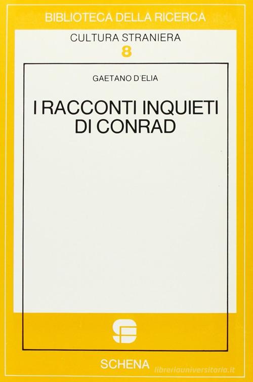 I racconti inquieti di Conrad di Gaetano D'Elia edito da Schena Editore